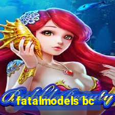 fatalmodels bc